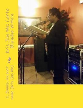Paperback Kris Jus Me: Carte Blanche Within: Freedom Within Book
