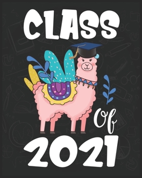 Paperback Class of 2021: Llama First Day Of School Notebook - Grow With Me Graduation Journal - First Day Of Kindergarten Gift Notebook Book