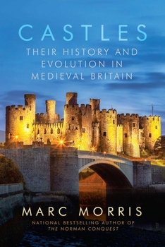Hardcover Castles: Their History and Evolution in Medieval Britain Book