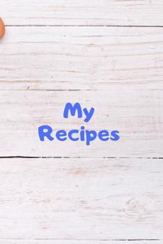 Paperback My Recipes: Make Your Own Cookbook Collect Your Best Recipes Blank Recipe Book Journal for Your Recipes Personal Recipes Journal Book