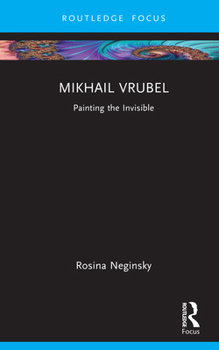 Hardcover Mikhail Vrubel: Painting the Invisible Book