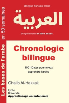 Paperback Chronologie bilingue: 1001 Dates pour mieux apprendre l'arabe [French] Book