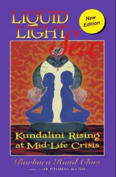 Paperback Liquid Light of Sex: Kundalini Rising at Mid-Life Crisis Book