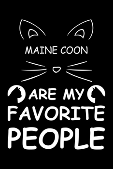 Paperback Maine Coon Are My Favorite People: Cute Maine Coon Ruled Notebook, Great Accessories & Gift Idea for Maine Coon Owner & Lover.default Ruled Notebook W Book