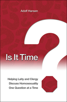 Paperback Is It Time?: Helping Laity and Clergy Discuss Homosexuality One Question at a Time Book