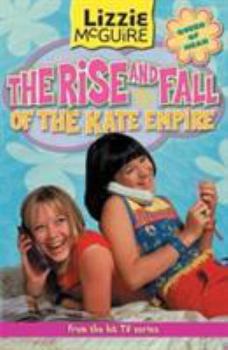 Paperback The Rise and Fall of the Kate Empire (Lizzie McGuire) Book