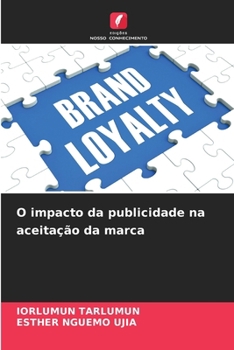 O impacto da publicidade na aceitação da marca (Portuguese Edition)