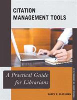 Citation Management Tools: A Practical Guide for Librarians - Book  of the Practical guides for librarians
