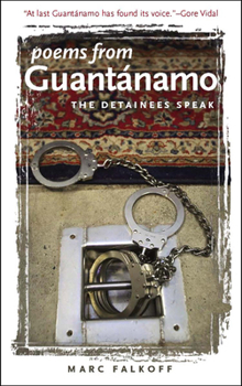 Hardcover Poems from Guantanamo: The Detainees Speak Book