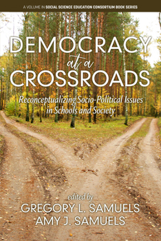 Paperback Democracy at a Crossroads: Reconceptualizingsocio-Political Issues in Schools and Society Book