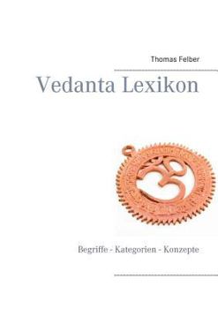 Paperback Vedanta Lexikon: Begriffe - Kategorien - Konzepte [German] Book