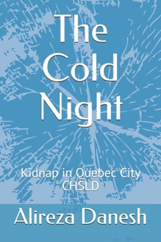 Paperback The Cold Night: Kidnap in Quebec City CHSLD Book