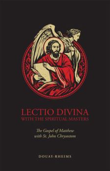 Paperback Lectio Divina with the Spiritual Masters: The Gospel of Matthew with St. John Chrysostom Book