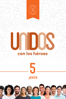Paperback Unidos Con Los Héroes, Volumen 5: Jesús Volume 5 [Spanish] Book