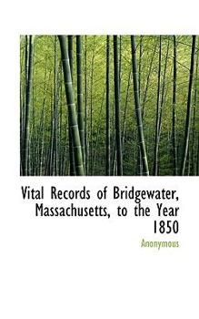 Hardcover Vital Records of Bridgewater, Massachusetts, to the Year 1850 Book