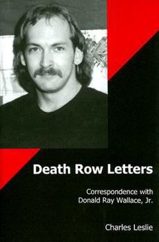 Hardcover Death Row Letters: Correspondence With Donald Ray Wallace, Jr. Book