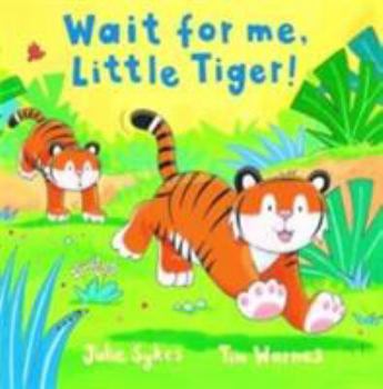 Hardcover Wait for Me, Little Tiger! Book