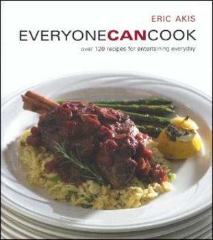 Paperback Everyone Can Cook: Over 120 Recipes for Entertaining Everyday Book