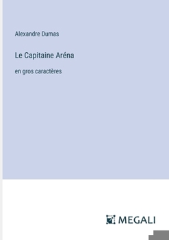 Paperback Le Capitaine Aréna: en gros caractères [French] Book