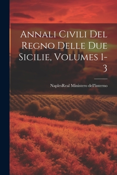 Paperback Annali Civili Del Regno Delle Due Sicilie, Volumes 1-3 [Italian] Book