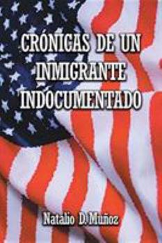 Paperback Crónicas de Un Inmigrante Indocumentado [Spanish] Book