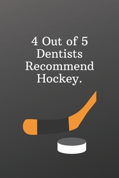 Paperback 4 Out of 5 Dentists Recommend Hockey.: Sports Notebook-Quote Saying Notebook College Ruled 6x9 120 Pages Book