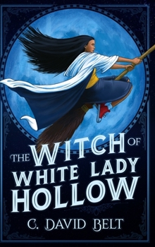 Hardcover The Witch of White Lady Hollow Book