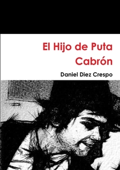 Paperback El Hijo de Puta Cabrón [Spanish] Book