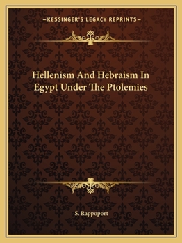 Paperback Hellenism And Hebraism In Egypt Under The Ptolemies Book