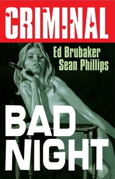 Criminal Volume 4: Bad Night - Book #4 of the Criminal