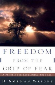 Paperback Freedom from the Grip of Fear: A Process for Reclaiming Your Life Book