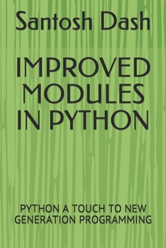 Paperback Improved Modules in Python: Python a Touch to New Generation Programming Book