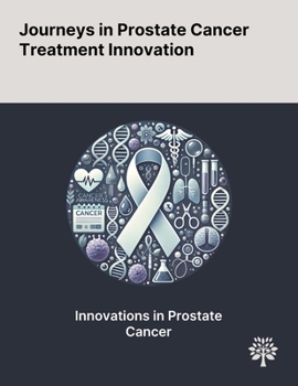 Paperback Journeys in Prostate Cancer Treatment Innovation Book