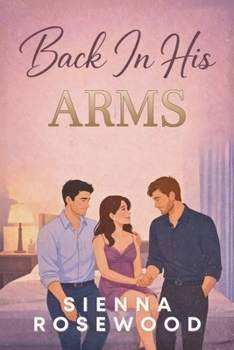 Paperback Back In His Arms: A Why Choose Second Chance Romance Book