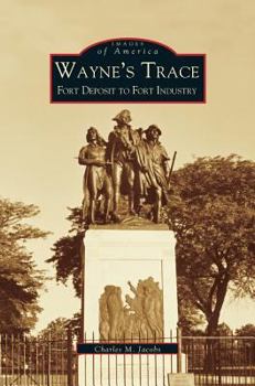 Wayne's Trace: Fort Deposit to Fort Industry (Images of America: Ohio) - Book  of the Images of America: Ohio