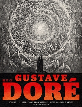 Best of Gustave Dor� Volume 1: Illustrations from History's Most Versatile Artist