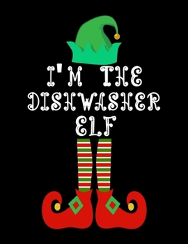 I'm the Dishwasher Elf: Dishwasher Notebook Journal 8.5 x 11 size 120 Pages Gifts