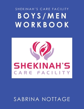Paperback Shekinah's Care Facility Boys/Men Workbook Book