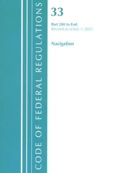 Paperback Code of Federal Regulations, Title 33 Navigation and Navigable Waters 200-End, Revised as of July 1, 2021 Book