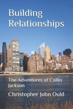 Building Relationships: The Adventures of Collin Jackson
