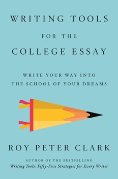 Paperback Writing Tools for the College Essay: Write Your Way Into the School of Your Dreams Book