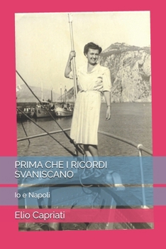 Paperback Prima Che I Ricordi Svaniscano: Io e Napoli [Italian] Book