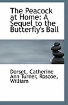 Paperback The Peacock at Home: A Sequel to the Butterfly's Ball Book