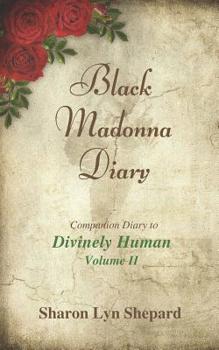 Paperback Black Madonna Diary 2, Companion Diary to Divinely Human Book