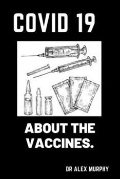 Paperback About the Vaccines: Covid19 Book