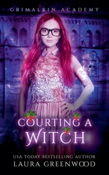 Courting a Witch - Book #4 of the Grimalkin Academy: Catacombs