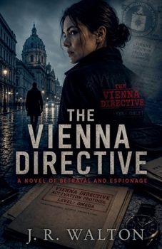 The Vienna Directive: A Novel Of Betrayal And Espionage