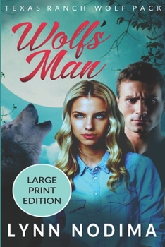 Wolf's Man: Texas Ranch Wolf Pack - Book #1 of the Texas Ranch Wolf Pack