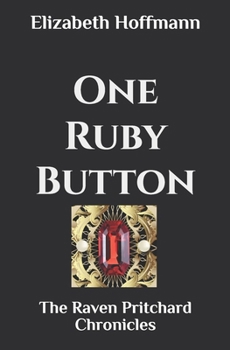 Paperback One Ruby Button: The Raven Pritchard Chronicles Book