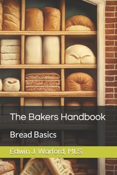 Paperback The Bakers Handbook: Bread Basics Book